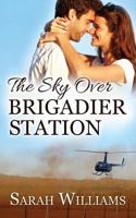 The Sky over Brigadier Station 0648046311 Book Cover