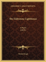 The Eddystone Lighthouse: A Poem (1823) 1165746050 Book Cover