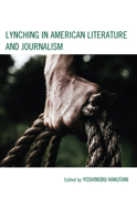 Lynching in American Literature and Journalism 1666909076 Book Cover