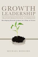 Growth Leadership: Transformational Command 1439227888 Book Cover