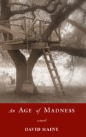An Age of Madness 1597092347 Book Cover
