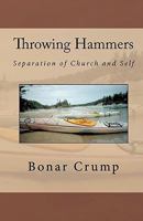 Throwing Hammers: Separation of Church and Self 1452872910 Book Cover