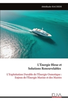 L’Énergie Bleue et Solutions Renouvelables: L’Exploitation Durable de l’Énergie Osmotique : Enjeux de l’Énergie Marine et des Marées (French Edition) 9999334385 Book Cover