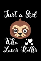 Just A Girl Who Loves Sloths: Sloths Notebook | Journal Or Notepad For Girls | Cute Sloths Lovers Gift For Girls (Lined, 6" x 9”) 1675137277 Book Cover
