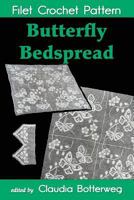 Butterfly Bedspread Filet Crochet Pattern: Complete Instructions and Chart 1533647321 Book Cover