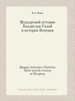 Magyar historian Vladislav Salai and the history of Hungary 5519399344 Book Cover
