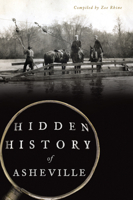Hidden History of Asheville 1467142212 Book Cover