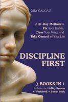 Discipline First: A 21-Day Method to Fix Your Habits, Clear Your Mind, and Take Control of Your Life (TaxHells.com) 2940835314 Book Cover