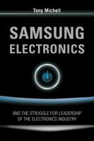 Samsung Electronics: And the Struggle for Leadership of the Electronics Industry 047082266X Book Cover