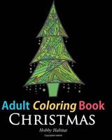 Adult Coloring Book: Christmas: Coloring Book for Adults Featuring 46 Beautiful, Holiday Images 1530203090 Book Cover