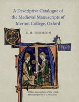 A Descriptive Catalogue of the Medieval Manuscripts of Merton College, Oxford: With a description of the Greek Manuscripts 1843841886 Book Cover