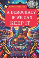 Gimme Shelter - A Democracy If We Can Keep It B0CQM9LDG9 Book Cover