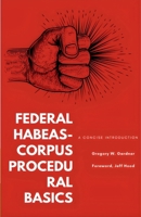 Federal Habeas-Corpus Procedural Basics: A Concise Introduction B0GXN95CNP Book Cover