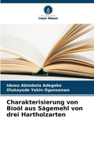 Charakterisierung von Bioöl aus Sägemehl von drei Hartholzarten (German Edition) 6208997925 Book Cover