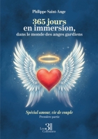 365 jours en immersion, dans le monde des anges gardiens: Spécial amour, vie de couple - Première partie B0GY7T7PB5 Book Cover