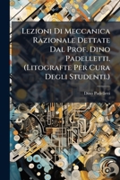 Lezioni Di Meccanica Razionale Dettate Dal Prof. Dino Padelletti. (Litografte Per Cura Degli Studenti.) (Italian Edition) 1023908719 Book Cover