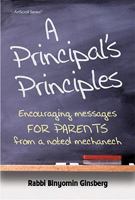 A Principal's Principles: Encouraging Messages for Parents from a Noted Mechanech 1422609030 Book Cover