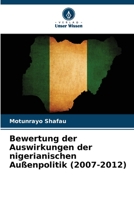 Bewertung der Auswirkungen der nigerianischen Außenpolitik (2007-2012) 6206290700 Book Cover