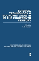 Science, Technology, And Economic Growth In The Eighteenth Century 0415853427 Book Cover