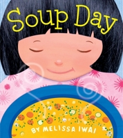 Soup Day: A Picture Book 0805090045 Book Cover