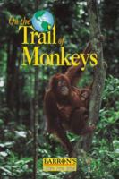On the Trail of Monkeys and Apes 0764111639 Book Cover
