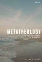 Metatheology: The Foundations of Divinity 0567721787 Book Cover