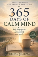 A 365-Day Journey to Peace, Healing & Inner Balance: 365 Days of a Calm Mind B0H7JPN52G Book Cover
