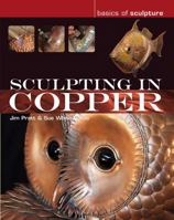 Sculpting in Copper. Jim Pratt, Susan White-Oakes 1408152436 Book Cover