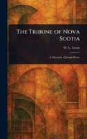 The Tribune of Nova Scotia 1023060361 Book Cover