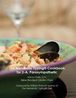 The Metabolic Typing Cookbook for 2-A, Parasympathetic 0982738579 Book Cover