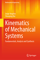 Kinematics of Mechanical Systems: Fundamentals, Analysis and Synthesis 303109543X Book Cover