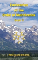Emissaries of the Order of Melchizedek: Book Ii B0C54XV345 Book Cover