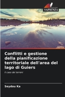 Conflitti e gestione della pianificazione territoriale dell'area del lago di Guiers (Italian Edition) 620972440X Book Cover