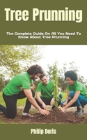 Tree Prunning: The Complete Guide On All You Need To Know About Tree Prunning B0B8RCFN6G Book Cover