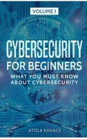 Cybersecurity for Beginners: What You Must Know about Cybersecurity 1839380004 Book Cover