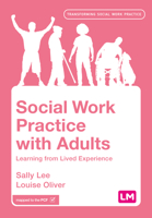 Social Work Practice with Adults: Learning from Lived Experience 1529781256 Book Cover