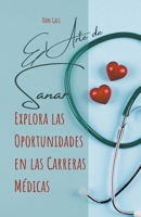 El arte de sanar, explora las oportunidades en las carreras médicas B0C73DCHR3 Book Cover
