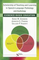 Scholarship of Teaching and Learning in Speech-Lanuage Pathology and Audiology: Evidence-Based Education 159756429X Book Cover