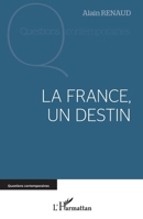La France, un destin (Questions Contemporaines) (French Edition) 234310588X Book Cover