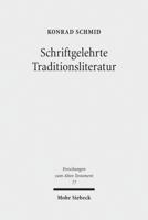 Schriftgelehrte Traditionsliteratur: Fallstudien Zur Innerbiblischen Schriftauslegung Im Alten Testament 3161543645 Book Cover