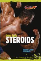 The Facts About Steroids 0761443525 Book Cover