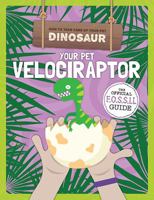 Your Pet Velociraptor 1538391163 Book Cover