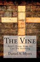 The Vine: Apart From Him We Can Do Nothing 1495415279 Book Cover