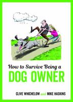 How to Survive Being a Dog Owner 1786852632 Book Cover