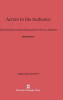 Actors in the Audience: Theatricality and Doublespeak from Nero to Hadrian 0674280989 Book Cover