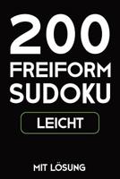 200 Freiform Sudoku Leicht Mit L�sung: Sudoku Puzzle R�tselheft, 9x9, 2 R�stel pro Seite 1081575956 Book Cover