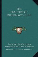 The Practice of Diplomacy 1016196148 Book Cover