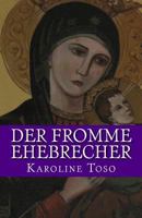 Der fromme Ehebrecher: Roman 3941717332 Book Cover