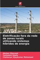 Eletrificação fora da rede de zonas rurais utilizando sistemas híbridos de energia 6206233294 Book Cover