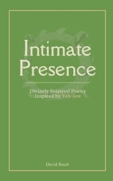 Intimate Presence: Divinely Inspired Poetry B0FH4CQ6M1 Book Cover